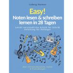 Easy! Noten lesen & schreiben lernen in 28 Tagen - Leicht verständliche Schritt für Schritt Anleitung für Anfänger mit über 150 Notenbeispiele, Audios & Praxisübungen