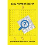 Easy numbers search: Number Search Delight! This handy 6x9 book features 55 easy-to-read puzzles with answers in the back. A fun and relaxing way to ... travel, or enjoying time with loved ones