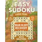 Easy Sudoku for Brain Recovery: Large Print Puzzle Book: 100 One-Per-Page Puzzles to Support Focus, Memory, and Healing After Stroke, Brain Injury, or ... 9x9 Format (The Sudoku Challenge Series)