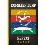 EAT SLEEP JUMP REPEAT: Trampolin Notizbuch für Jumping Sport Fans kleines Geschenk für Trampolinspringer und Tumbling Turner cooles Buch für Notizen Geschenkidee zum Geburtstag A5 Notizheft kariert