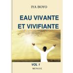 Eau vivante et vivifiante: Bonheur en Dieu: Vol1