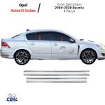 Ebal Oto Opel Astra H Krom Cam Çıtası 4 Parça 2004-2010 Arası Paslanmaz Çelik Sedan