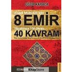 Ebedi Mutluluk İçin 8 Emir - Hayatımıza Yön Veren 40 Kavram - Uğur Karaca