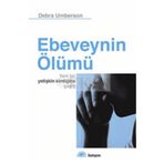 EBEVEYNIN ÖLÜMÜ YENI BIR YETİŞKİN KİMLİĞİNE GEÇİŞ - DEBRA UMBERSON