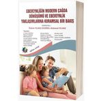 Ebeveynliğin Modern Çağda Dönüşümü ve Ebeveynlik Yaklaşımlarına Kuramsal Bir Bakış Eğiten Kitap Yayınları