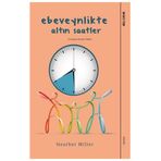 Ebeveynlikte Altın Saatler - Heather Miller