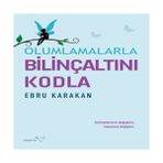 Ebru Karakan'ın Olumlamalarla Bilinçaltını Kodla Ciltsiz Kitabı 2023 Yayınevi ile Kişisel Gelişim - 1 Adet