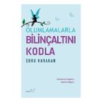 Ebru Karakan'ın Olumlamalarla Bilinçaltını Kodla Kitabı Müptela Yayınevi Ciltsiz 216 Sayfa