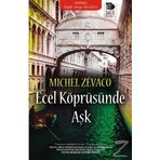 Ecel Köprüsünde Aşk - michel zevaco michel zevaco