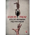 Ecelini Boynunda Taşıyan Yaşam Serkan Yaşar