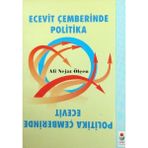 Ecevit Çemberinde Politika Politika Çemberinde Ecevit - Ali Nejat Ölçen