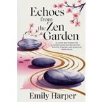 Echoes From the Zen Garden: 20 Short Zen stories for Mindfulness, Self-reflection, Positive Thinking, and Achieving Inner Peace