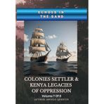 Echoes in the Sand: Colonies Settler & Kenya Legacies of Oppression Vol 7 Of 8