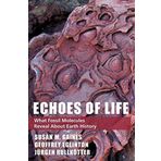 Echoes of Life: What Fossil Molecules Reveal about Earth History by Susan M. Gaines (2008-11-06)