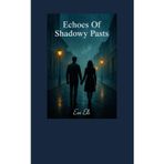 Echoes Of Shadowy Pasts