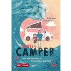 Echte Camper: Oder wie Benni Papas Traumurlaub überlebte