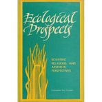 Ecological Prospects ; Scientific, Religious and Aesthetic Perspective