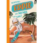 Eddie (Band 1) – Achtung, die Mumie ist los!: Der Auftakt einer lustigen und spannenden Abenteuerreihe in Ägypten, für Kinder ab 9 Jahren