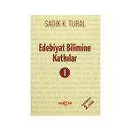 Edebiyat Bilimine Katkılar 1 - Sadık Kemal Tural