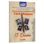 Edebiyat TV Yayınları Edebiyat TV ÖABT MEB-AGS Türk Dili ve Edebiyatı-Türkçe Tanzimattan Cumhuriyete Türk Romanı 15 Deneme