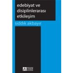 Edebiyat ve Disiplinlerarası Etkileşim - Sıddık Akbayır