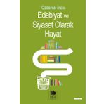 Edebiyat ve Siyaset Olarak Hayat - Özdemir İnce