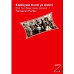 Edebiyata Kurdi ya Geleri - Ramazan Pertev Ariya Toprak Azad Aslan Bedran Hikmet Bünyamin Demir Kadri Yıldırım Michael L. Chyet Reşo Zilan Ruken Çalıştıran Sedat Ulugana Shahab Vali