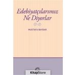 Edebiyatçılarımız Ne Diyorlar - Mustafa Baydar