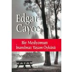 EDGAR CAYCE: BIR MEDYOMUN İNANILMAZ YAŞAM ÖYKÜSÜ - THOMAS SUGRUE