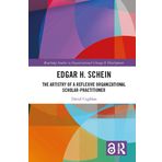 Edgar H. Schein: The Artistry of a Reflexive Organizational Scholar-Practitioner