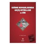 Edirne Romanlarında Geçiş Ritüelleri ve Din - Nebile Özmen - Rağbet Yayınları