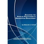 [(Educating the Scholar Practitioner in Organization Development )] [Author: Deborah A. Colwill] [Nov-2011]