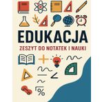 EDUKACJA ZESZYT DO NOTATEK I NAUKI: ADRIAN ROBERT KOKOCINSKI