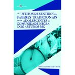 EFEITOS DE SENTIDO DOS SABERES TRADICIONAIS ENTRE ADOLESCENTES DA COMUNIDADE NEGRA DOS ARTUROS-MG