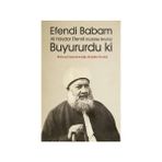 Efendi Babam Ali Haydar Efendi (Ks) Buyururdu Ki
