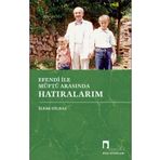 Efendi İle Müftü Arasında Hatıralarım - Dergah Yayınları