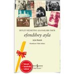 Efendibey Ayla–Devlet Hizmetine Adanmiş Bir Ömür(Yeni)Biyografi-Otobiyografi-İş Kitap-Ayla Hatırlı