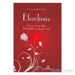 EFENDIMIZ (CEP BOY) HAYATI - GÜZEL AHLAKI - TEBLIĞ ETTIĞI DININ TEMEL ESASLARI - AHMET ÖNKAL