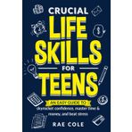 Effective Life Skills for Teens: An Easy Guide to Skyrocket Confidence, Master Time & Money, and Beat Stress (Teen Skills)