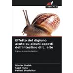 Effetto del digiuno acuto su alcuni aspetti dell'intestino di L. alte