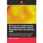 Eficácia de combinações de medicamentos contra Pseudomonas aeruginosa XDR