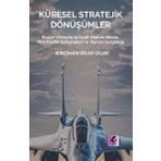 Efil Yayınevi Yayınları Küresel Stratejik Dönüşümler - Rusya-Ukrayna Ve Israil Hamas Savaşı Hint Pasifik Gelişmeleri Ve Tay