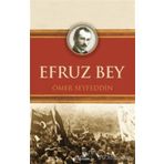 Efruz Bey - Ömer Seyfeddin