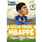 Efsane Futbolcular Küçük Prens Mbappe - Diego Roberto