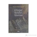 Efsane ve Motifler Üzerine - Ali Berat Alptekin