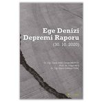 Ege Denizi Depremi Raporu (30.10.2020) Dr. Öğr. Üyesi Halit Cenan Mertol, Prof. Dr. Tolga Akış, Dr. Öğr. Üyesi Gökhan Tunç