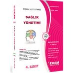 Egem Eğitim Yayınları 4. Sınıf Sağlık Yönetimi Konu Anlatımlı Soru Bankası-Bahar Dönemi(8. Yarıyıl)