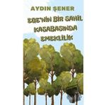 Egenin Bir Sahil Kasabasında Emeklilik - Aydın Şener