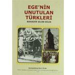 Ege'nin Unutulan Türkleri - Bahadır Selim Direk