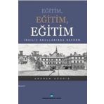 EĞITIM, EĞITIM, EĞITIM İNGILIZ OKULLARINDA REFORM - ANDREW ADONIS